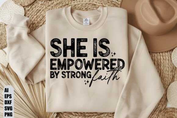 She Is Empowered by Strong Faith SVG Review for Real Projects