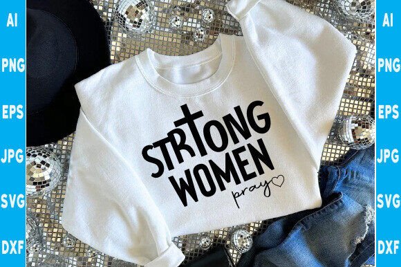 Strong Women Pray SVG: Faithful Design for Real Embroidery Projects