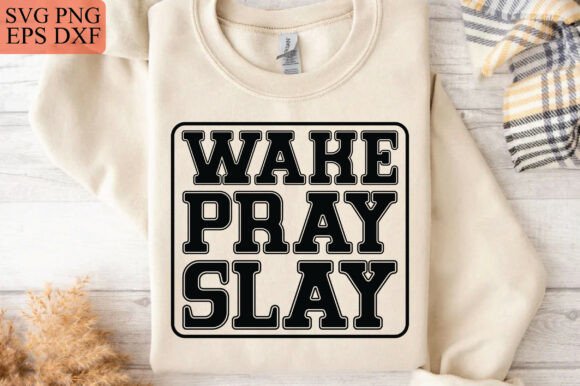 Wake Pray Slay SVG Faith Design Review